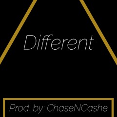 Different (Prod. By ChaseNCashe)