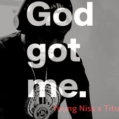 God's Got Me - Young Niss x Tito