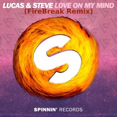 Lucas & Steve - Love On My Mind (FireBreak Remix)