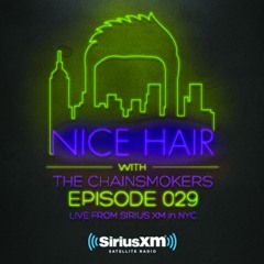 Nice Hair with The Chainsmokers 029 ft. ARMNHMR