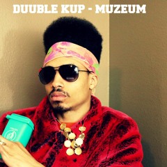 DUUBLE KUP - MUZEUM