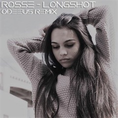 Rosse - Longshot (Odeeus Remix)