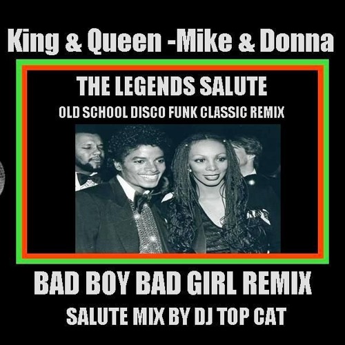 Stream Salute To King & Queen Donna Summer & Michael Jackson Bad Boy & Bad  Girl Mash Up Remix ,DJ Top Cat by Tee Cee | Listen online for free on  SoundCloud