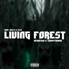 VEN+ x TrippyThaKid - Living Forest (prod. Raisi K & SLeh)
