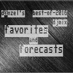 ***favorites 'n forecasts*** dänzel's best-of-2016 dj mix