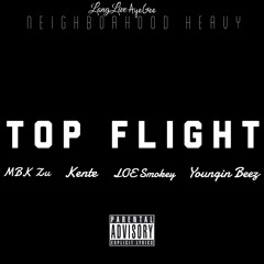 MBK Zu, Kente, LOE Smokey  & Youngin Beez - Top Flight [Thizzler.com Exclusive]