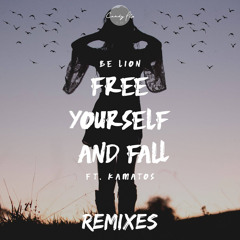 Be Lion - Free Yourself and Fall (feat Kamatos) (4U Remix)