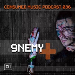 Consumed Music Podcast #36 : 9NEMY  [Amsterdam, NETHERLANDS]