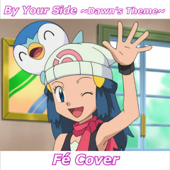 By Your Side ~Dawn's Theme~ - Pokémon DP (ENGLISH COVER)