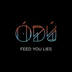 Feed You Lies
