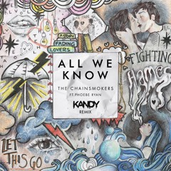 The Chainsmokers - All We Know (KANDY Remix)🍭
