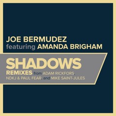 Joe Bermudez Feat. Amanda Brigham - Shadows (Mike Saint-Jules Remix) *OUT NOW*
