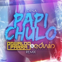 Papi Chulo (Oswaldo Parra & Edwin Rodriguez Remix)