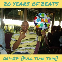 Beats 06' - 07' [Full Time Tape]