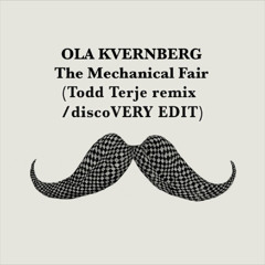 The Mechanical Fair (Todd Terje Remix/DiscoVERY Drum Edit)
