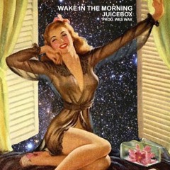 Wake In The Morning (prod. WES WAX)NOW ON SPOTIFY!