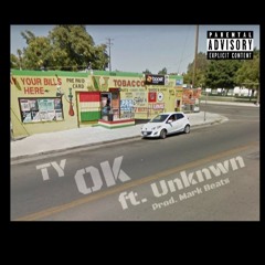 Ty - OK ft. Unkwn (Prod. Mark Beats)