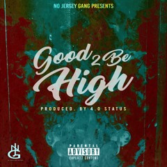 G2BH (Good 2 B High) Prod. 4.0 Status