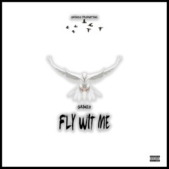 GRINZO - FLY WIT ME (Grinzo Productions)