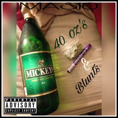 40 oz And Blunts [Prod by: IGNORVNCE]