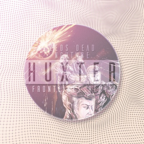 Zeds Dead X NGHTMRE - Frontlines (HUXTER Remix)
