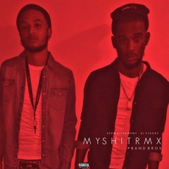 My Shit Remix Ft. Al Stackz