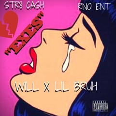 "Exes" Will ft. Lil Bruh (Prod. by TheRealKloud)