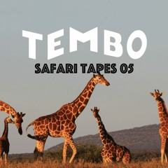 Tembo - Safari Tapes 05