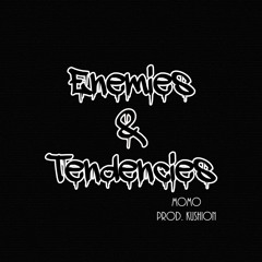 Enemies & Tendencies