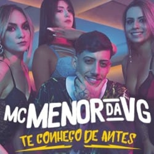 MC Menor da VG - Te Conheço de Antes