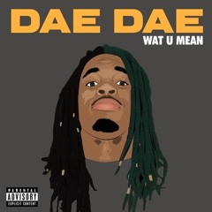 Dae Dae- "Wat u mean"(Official Instrumental)reprod.by @Dr.DJ BeatZ