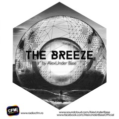 THE BREEZE By AlexUnder Base @ C FM #121 [Soundcloud]