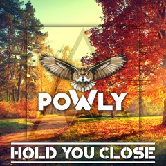 Powly - Hold You Close