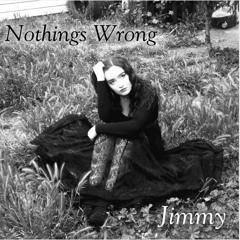 Jimmy - Nothing's Wrong
