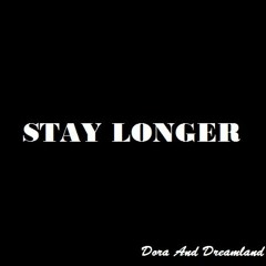 Dora And Dreamland - Stay Longer