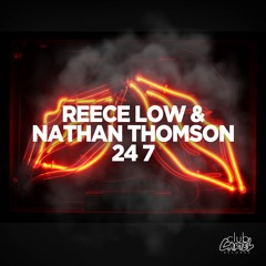 Reece Low & Nathan Thomson - 24 7 (Original Mix)[Club Cartel Records] OUT NOW!