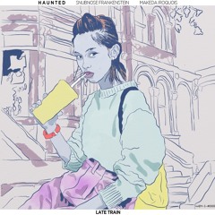 H A U N T E D - LATE TRAIN