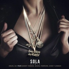 Anuel AA Ft. Daddy Yankee, Wisin, Farruko, Zion Y Lennox - Sola (Official Remix)