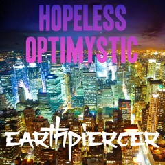 Earthpiercer - Hopeless Optimystic