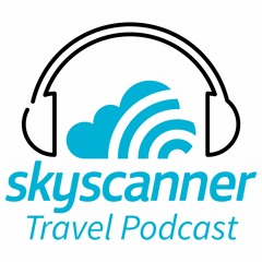 Travel Tips, Tricks & Hacks: How to save time & money on travel: Skyscanner Travel Podcast #18
