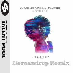 Oliver Heldens Ft. Ida Corr - Good Life (Hernandrop Remix)