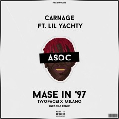 Carnage Ft. Lil Yachty - Mase In '97 (TWOFACE! X Milano The Don Hard Trap Remix)