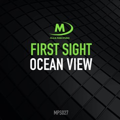First Sight - Ocean View [MPS] [OUT NOW]