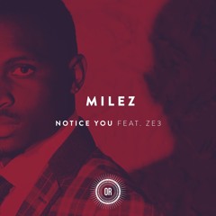 Milez - Notice You Feat. ZE3 (Main Mix)