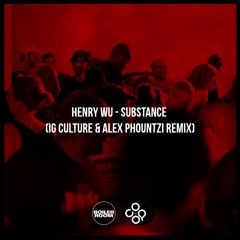 Henry Wu “Substance (IG Culture & Alex Phountzi Remix)”