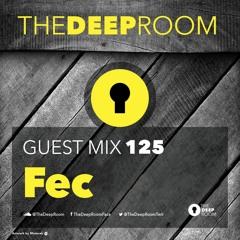 TheDeepRoom Guest Mix 125 - Fec