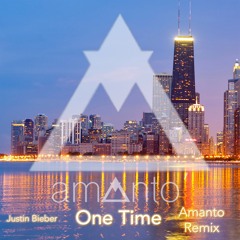 One Time - Justin Bieber - Amanto Remix