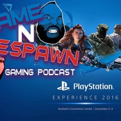 The PlayStation Experience Review Podcast Plus Overwatch GOTY With Game N Respawn