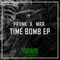PRVNK x MRR - Time Bomb (Original Mix) [Terror Nation Exclusive]