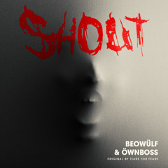 Beowülf & Öwnboss - Shout [FREE DOWNLOAD]